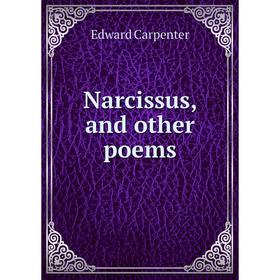 

Книга Narcissus, and other poems