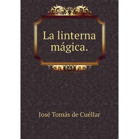 

Книга La linterna mágica
