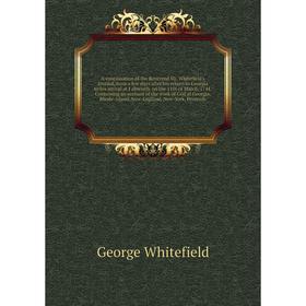 

Книга A continuation of the Reverend Mrr. Whitefield's Journal, from a few days after his return to Georgia to his arrival at Falmouth