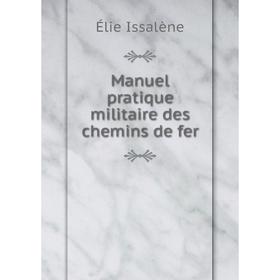 

Книга Manuel pratique militaire des chemins de fer