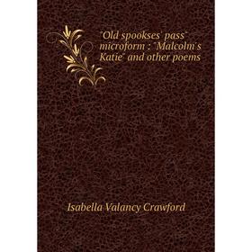 

Книга Old spookses' pass microform: Malcolm's Katie and other poems