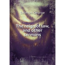 

Книга The reign of law, and other sermons. George Salmon