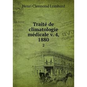 

Книга Traité de climatologie médicale v. 4, 18802. Henri Clermond Lombard