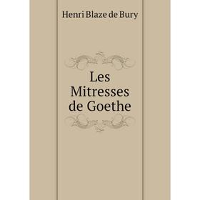 

Книга Les Mitresses de Goethe