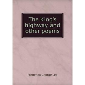 

Книга The King's highway, and other poems. Ли
