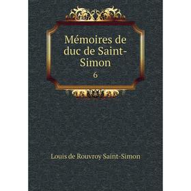 

Книга Mémoires de duc de Saint-Simon 6