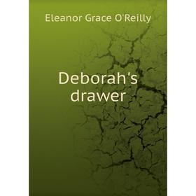 

Книга Deborah's drawer. Eleanor Grace O'Reilly