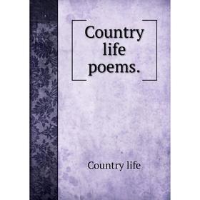

Книга Country life poems. Country life