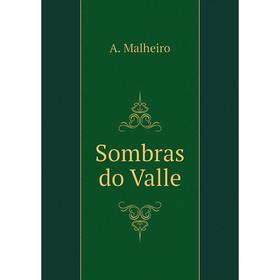 

Книга Sombras do Valle. A. Malheiro