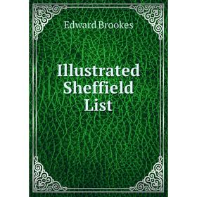 

Книга Illustrated Sheffield List. Edward Brookes