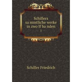 

Книга Schillers sämmtliche werke in zwölf bänden1. Schiller Friedrich