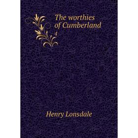 

Книга The worthies of Cumberland4. Henry Lonsdale
