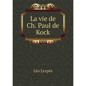 

Книга La vie de Ch Paul de Kock