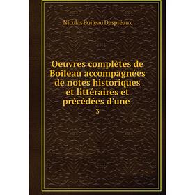 

Книга Oeuvres complètes de Boileau accompagnées de notes historiques et littéraire s et précédées d'une3