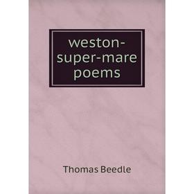 

Книга Weston-super-mare poems. Thomas Beedle