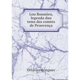 

Книга Lou Roumieu, legenda dau tems das comtes de Prouvença