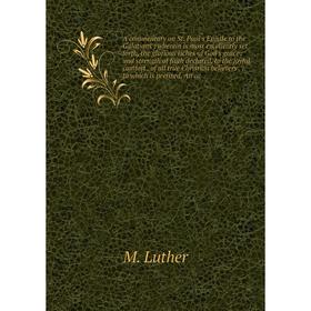 

Книга A commentary on St. Paul's Epistle to the Galatians : wherein is most excellently set forth