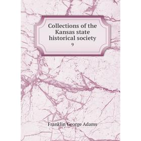 

Книга Collections of the Kansas state historical society9. Franklin George Adams