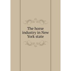 

Книга The horse industry in New York state