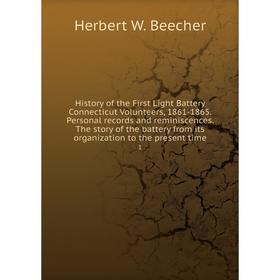 

Книга History of the First Light Battery Connecticut Volunteers, 1861-1865