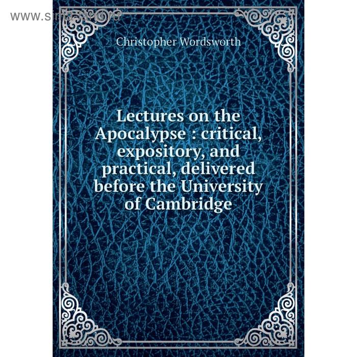 фото Книга lectures on the apocalypse: critical, expository, and practical, delivered before the university of cambridge nobel press