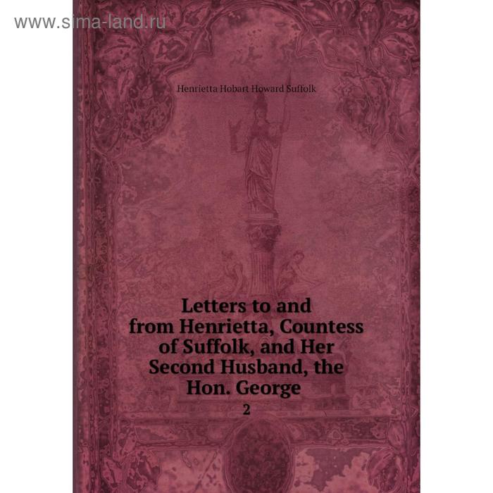 фото Книга letters to and from henrietta, countess of suffolk, and her second husband, the hon george2 nobel press