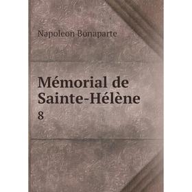 

Книга Mémorial de Sainte-Hélène 8