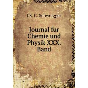 

Книга Journal fur Chemie und Physik XXX. Band