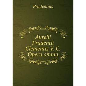 

Книга Aurelii Prudentii Clementis V. C. Opera omnia. Prudentius