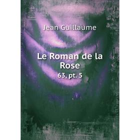 

Книга Le Roman de la Rose63, pt 5