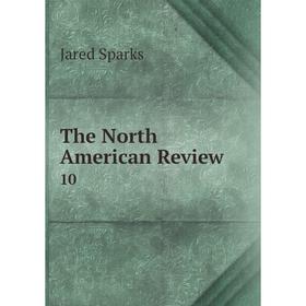 

Книга The North American Review10. Jared Sparks