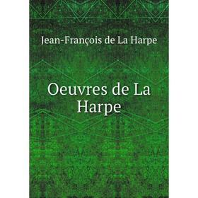 

Книга Oeuvres de La Harpe