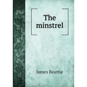 

Книга The minstrel. James Beattie