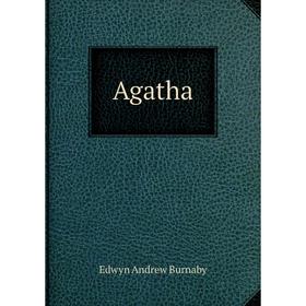 

Книга Agatha. Edwyn Andrew Burnaby