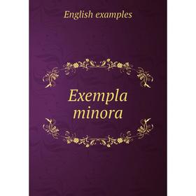 

Книга Exempla minora. English examples