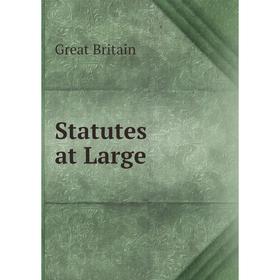 

Книга Statutes at Large. Great Britain