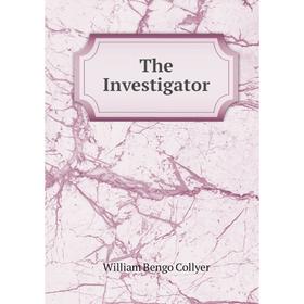 

Книга The Investigator. William Bengo Collyer