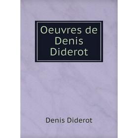 

Книга Oeuvres de Denis Diderot