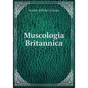 

Книга Muscologia Britannica