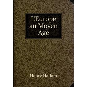 

Книга L'Europe au Moyen Age