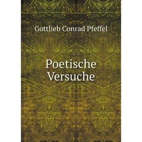 

Книга Poetische Versuche. Gottlieb Conrad Pfeffel