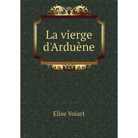 

Книга La vierge d'Arduène