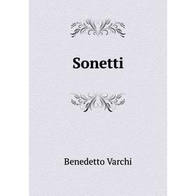 

Книга Sonetti. Benedetto Varchi