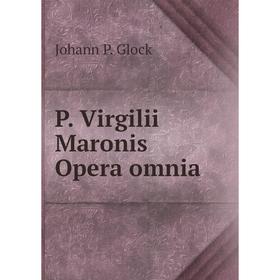 

Книга P Virgilii Maronis Opera omnia