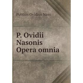 

Книга P Ovidii Nasonis Opera omnia