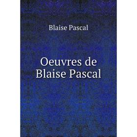 

Книга Oeuvres de Blaise Pascal