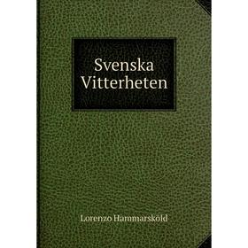 

Книга Svenska Vitterheten. Lorenzo Hammarsköld