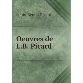 

Книга Oeuvres de LB Picard
