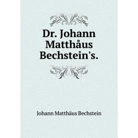 

Книга Dr. Johann Matthåus Bechstein's. Johann Matthäus Bechstein