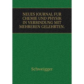 

Книга NEUES JOURNAL FUR CHEMIE UND PHYSIK IN VERBINDUNG MIT MEHREREN GELEHRTEN